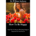 How To Be Happy: Read This To Discover Why Being Happy Is Important For Your Success