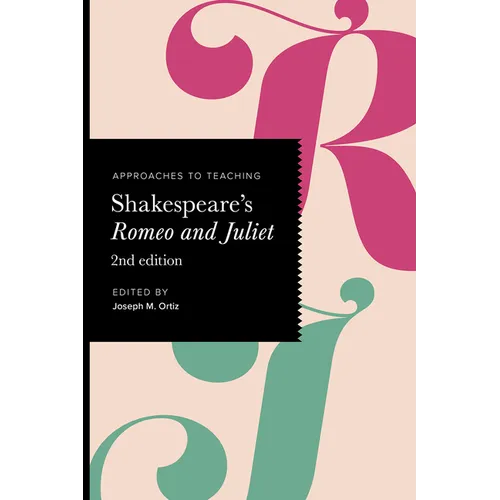 Approaches to Teaching Shakespeare's Romeo and Juliet