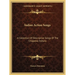 Indian Action Songs: A Collection Of Descriptive Songs Of The Chippewa Indians
