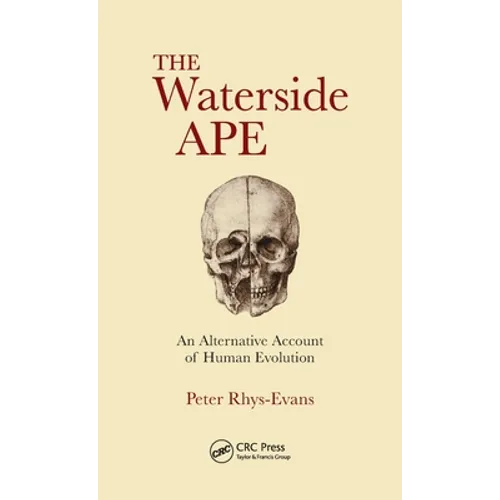 The Waterside Ape: An Alternative Account of Human Evolution