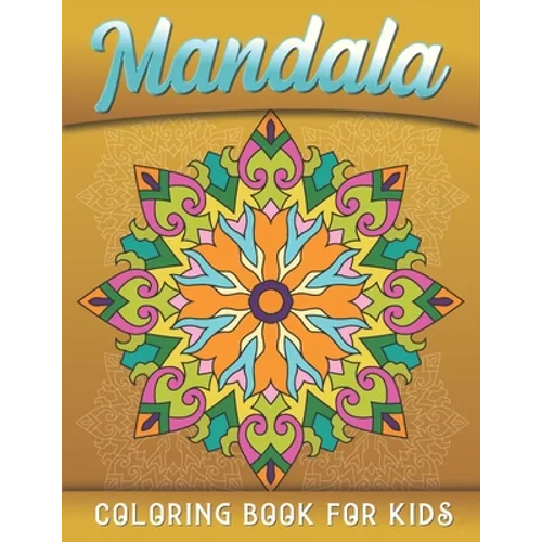 Mandala Coloring Book for Kids: Ages 8-12