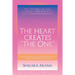 The Heart Creates "The One": Tap the Force of Love to Bring your Soulmate into your Surroundings