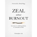 Zeal Without Burnout: Seven Keys to a Lifelong Ministry of Sustainable Sacrifice