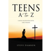 Teens A to Z: A manual for developing mature, godly teenagers