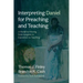 Interpreting Daniel for Preaching and Teaching: A Model for Moving from Exegesis to Exposition to Teaching