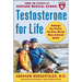 Testosterone for Life: Recharge Your Vitality, Sex Drive, Muscle Mass, and Overall Health