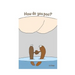 How do you poo?