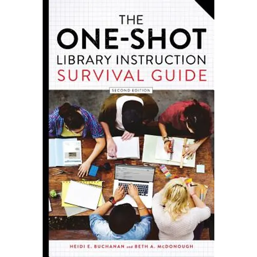 The One-Shot Library Instruction Survival Guide, Second Edition