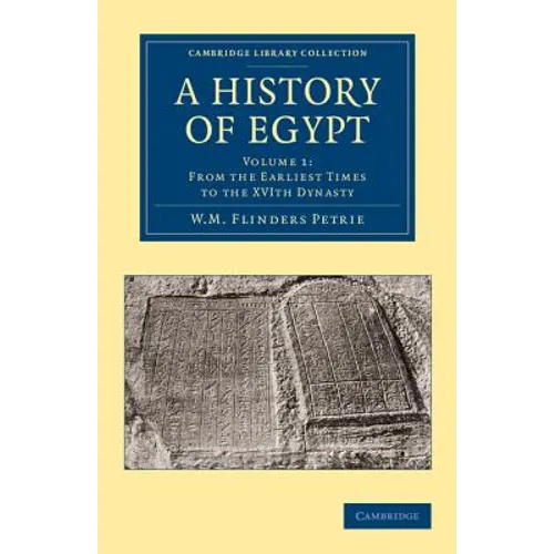 A History of Egypt: Volume 1, from the Earliest Times to the Xvith Dynasty