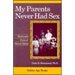 My Parents Never Had Sex