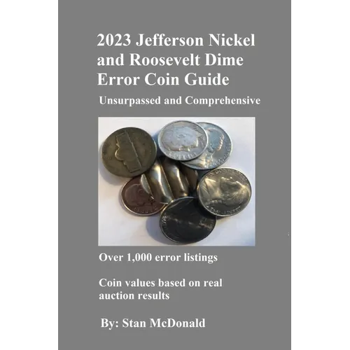 2023 Jefferson Nickel and Roosevelt Dime Error Coin Guide: Unsurpassed and Comprehensive