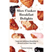 Slow Cooker Breakfast Delights: Tasty and delicious Breakfast & Brunch to Start Your Day