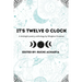 It's twelve o clock