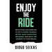 Enjoy the Ride: Reflections and exercises to get to know yourself better, make conscious decisions, and enjoy the journey to your dreams.