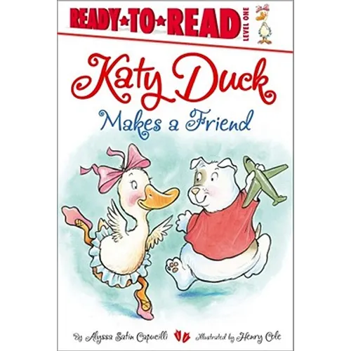 Katy Duck Makes a Friend: Ready-To-Read Level 1