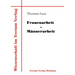 Frauenarbeit - Männerarbeit