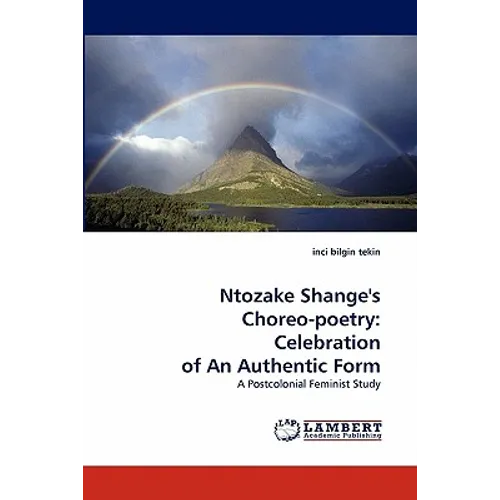 Ntozake Shange's Choreo-Poetry: Celebration of an Authentic Form