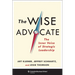 The Wise Advocate: The Inner Voice of Strategic Leadership