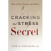 Cracking the Stress Secret: How to Turn Pressure Into Power