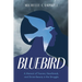 Bluebird: A Memoir of Trauma, Heartbreak, and Divine Beauty in the Struggle
