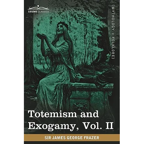 Totemism and Exogamy, Vol. II (in Four Volumes)