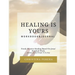 Healing Is Yours Workbook & Journal: Freely Receive Your Healing Based on Jesus' Finished Work