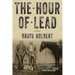 The Hour of Lead