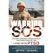 Warrior SOS: Insights and Inspiration for Veterans Living with PTSD