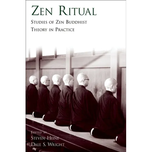 Zen Ritual: Studies of Zen Buddhist Theory in Practice