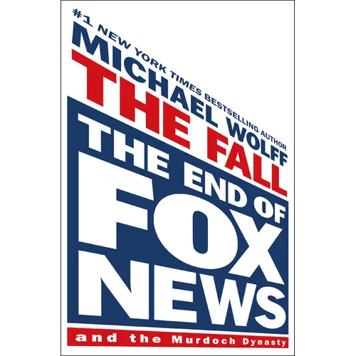 The Fall: The End of Fox News and the Murdoch Dynasty