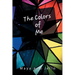 The Colors Of Me: A Collection Of Poems