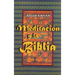 Meditacion y la Biblia/ Meditation and the Bible (Spanish Edition)