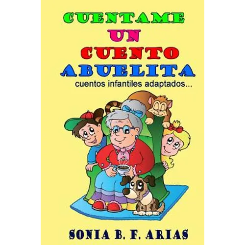 Cuentame un cuento abuelita: cuentos infantiles adaptados...