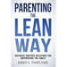 Parenting the Lean Way: Business Inspired Solutions for Empowering the Family