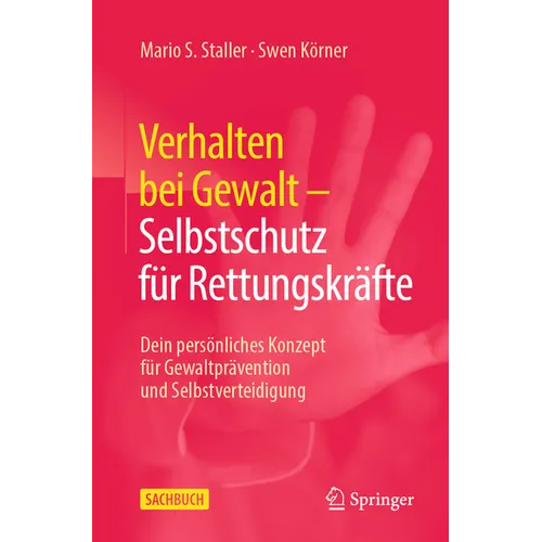Verhalten Bei Gewalt - Selbstschutz Für Rettungskräfte: Dein Persönliches Konzept Für Gewaltprävention Und Selbstverteidigung