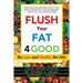 Flush Your Fat 4good