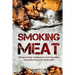 Smoking Meat: Ultimate Smoker Cookbook for Real Pitmasters, Irresistible Recipes for Unique BBQ