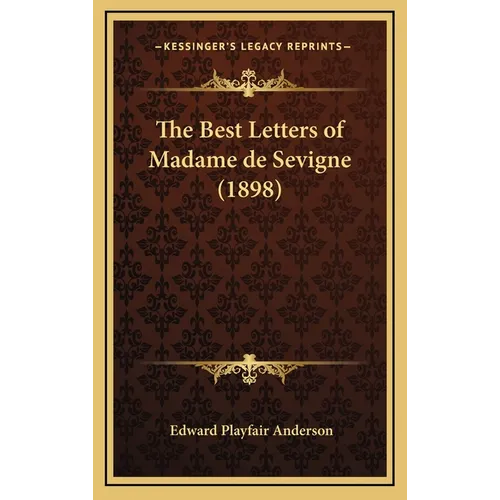 The Best Letters of Madame de Sevigne (1898)