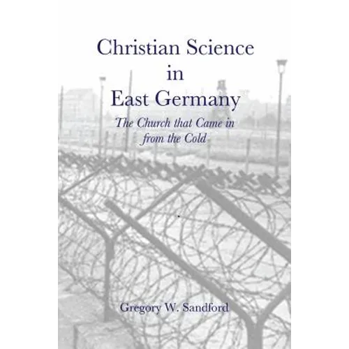 Christian Science in East Germany: The Church that Came in from the Cold