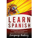Learn Spanish: This Book Includes: Powerful Beginners Guide To Learn Spanish, Beginners Short Stories To Learn Spanish
