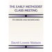 The Early Methodist Class Meeting: Its Origins and Significance