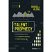 Talent Prophecy: Creating Strategic Impact Through Workforce Planning and Talent Strategy