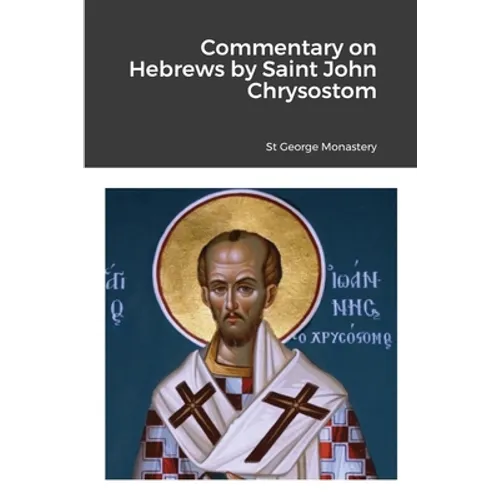 Commentary on Hebrews by St John Chrysostom