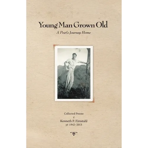 Young Man Grown Old: A Poet's Journey Home