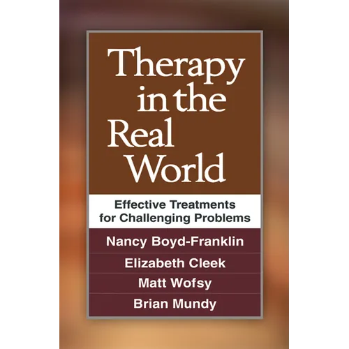 Therapy in the Real World: Effective Treatments for Challenging Problems