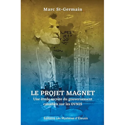 Le Projet Magnet: Une étude secrète du gouvernement canadien sur les ovnis