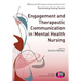 Engagement and Therapeutic Communication in Mental Health Nursing