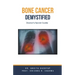 Bone Cancer Demystified: Doctor's Secret Guide