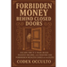 Forbidden Money Behind Closed Doors: Escape the 9-5 Trap, Build Passive Income, and Master the Forbidden Wealth Codes of the Elite