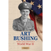 Art Bushing: His Diary, Letters, & Photographs of World War II